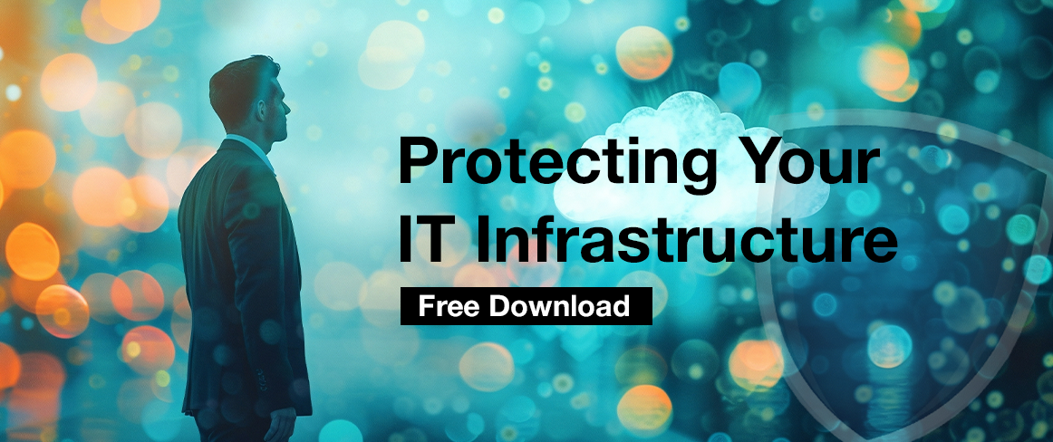 Protecting Your IT Infrastructure eBook